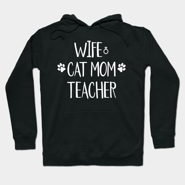 Wife Cat Mom Teacher Funny Mothers Day Teacher Hoodie by marjaalvaro